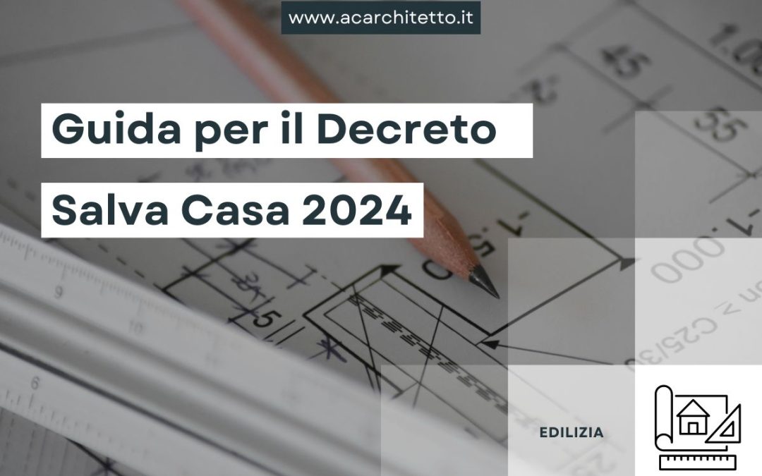 Guida per il Decreto Salva Casa 2024