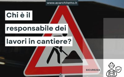 Chi è il responsabile dei lavori in un cantiere?